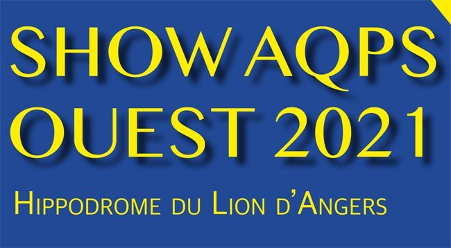 Show AQPS Ouest 2021 : dernière ligne droite pour les inscriptions !