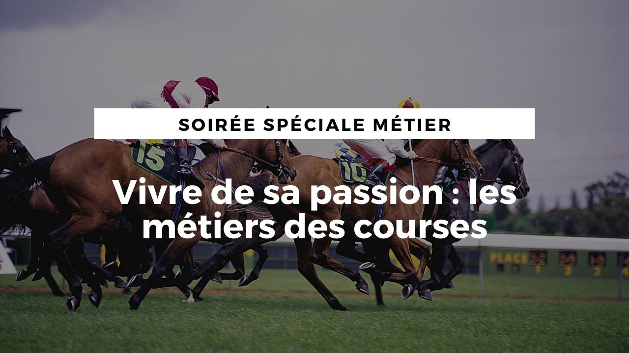 Live semaine digitale : vivre de sa passion : les métiers des courses